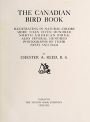 Cover of: The Canadian bird book: illustrating in natural colors more than seven hundred North American birds ; also several hundred photographs of their nest and eggs