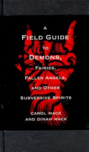 Cover of: A field guide to demons, fairies, fallen angels, and other subversive spirits by Carol K. Mack
