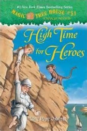High Time for Heroes by Mary Pope Osborne, Sal Murdocca