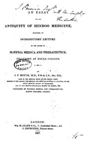 Cover of: An essay on the antiquity of Hindoo medicine: including an introductory lecture to the course of  Materia Medica and therapeutics ...