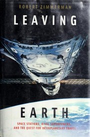 Cover of: Leaving earth: space stations, rival superpowers, and the quest for interplanetary travel