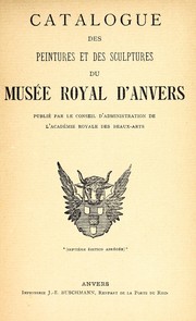 Cover of: Catalogue des peintures et des sculptures du Musée royal d'Anvers.