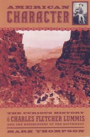 Cover of: American character: the curious life of Charles Fletcher Lummis and the rediscovery of the Southwest