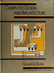 Cover of: Computer design and architecture by Sajjan G. Shiva