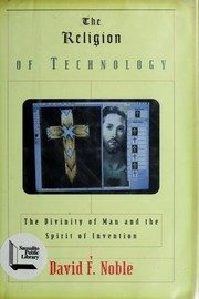 Cover of: The religion of technology: the divinity of man and the spirit of invention