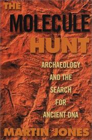 Cover of: The molecule hunt: archaeology and the search for ancient DNA