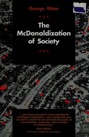 Cover of: The McDonaldization of society: an investigation into the changing character of contemporary social life