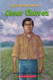 Let's read about-- César Chávez by Jerry Tello