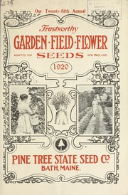 Cover of: Trustworthy garden, field, flower seeds adapted for New England: 1920