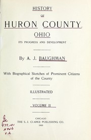 Cover of: History of Huron County, Ohio: its progress and development, with biographical sketches of prominent citizens of the county