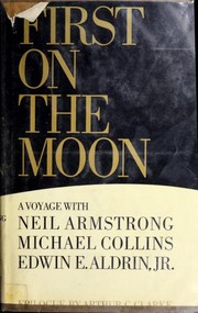 Cover of: First on the moon.: A voyage with Neil Armstrong, Michael Collins [and] Edwin E. Aldrin, Jr.