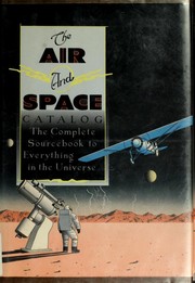 Cover of: The Air & space catalog: [the complete sourcebook to everything in the universe]