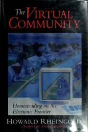 Cover of: The virtual community: homesteading on the electronic frontier