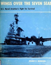 Cover of: Wings over the Seven Seas: The story of Naval Aviation's fight for survival