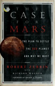 Cover of: The case for Mars by Robert Zubrin