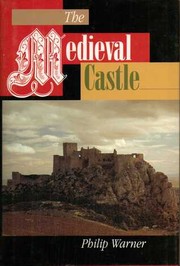 Cover of: The Medieval Castle: Life in a Fortress in Peace and War (History)