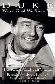 Cover of: Duke, we're glad we knew you: John Wayne's friends and colleagues remember his remarkable life