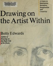 Cover of: Drawing on the artist within: a guide to innovation, invention, imagination and creativity