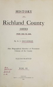 Cover of: History of Richland County, Ohio, from 1808 to 1908 by A. J. Baughman