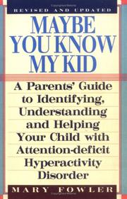 Cover of: Maybe you know my kid?: a parents' guide to identifying, understanding, and helping your child with attention deficit hyperactivity disorder