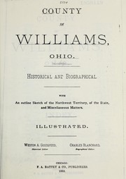 Cover of: County of Williams, Ohio, historical and biographical: with an outline sketch of the northwest territory of the state, and miscellaneous matters