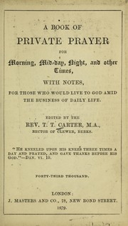 Cover of: A book of private prayer: for morning, mid-day, night, and other times, with notes, for those who would live to God amid the business of daily life