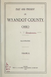Cover of: Past and present of Wyandot County, Ohio: a record of settlement, organization, progress and achievement