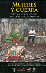 Cover of: Mujeres y guerra : víctimas y resistentes en el caribe colombiano
