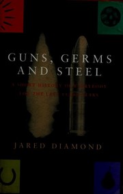 Cover of: Guns, germs and steel: the fates of human societies