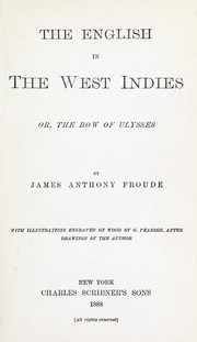 Cover of: The English in the West Indies; or, The bow of Ulysses by James Anthony Froude
