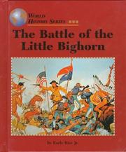 The Battle of the Little Bighorn by Earle Rice