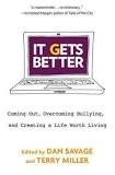 Cover of: It gets better: Coming out, overcoming bullying, and creating a life worth living