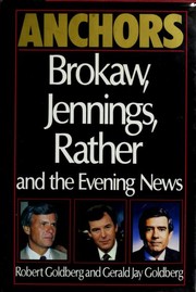 Cover of: Anchors: Brokaw, Jennings, Rather and the evening news