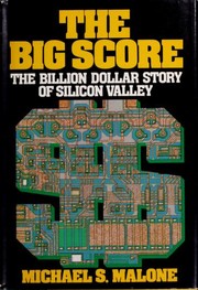 Cover of: The big score: the billion dollar story of Silicon Valley