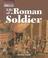 Cover of: Life of a Roman soldier