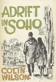 Adrift in Soho by Colin Wilson