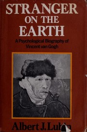 Cover of: Stranger on the earth: a psychological biography of Vincent van Gogh