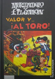 Cover of: Mortadelo y Filemón: Valor y al Toro