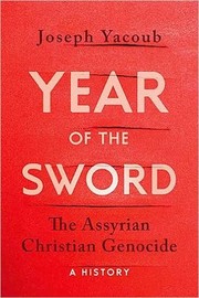 Cover of: Year of the Sword: The Assyrian Christian Genocide, A History