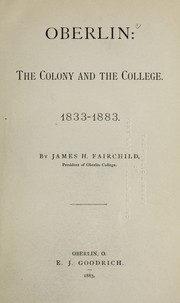 Cover of: Oberlin: the colony and the college ; 1833-1883.