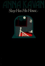 Cover of: Sleep has his house by Anna Kavan
