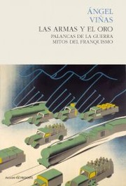 Cover of: Las armas y el oro : palancas de la guerra, mitos del franquismo. - 1. ed.