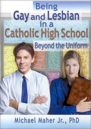 Cover of: Being Gay and Lesbian in a Catholic High School by Michael J. S., Jr. Maher