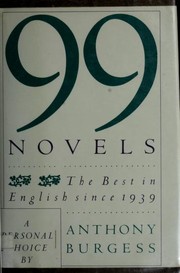 Cover of: 99 Novels by Anthony Burgess