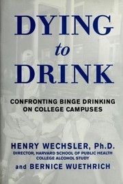 Cover of: Dying to drink: confronting binge drinking on college campuses