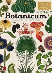 Botanicum by Kathy Willis, Katie Scott, KATIE Scott, K. J. Willis, Kew Staff Royal Botanic Gardens, Katie Scott ;Kathy Willis, Kathy Willis