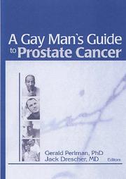 Cover of: A Gay Man's Guide To Prostate Cancer (Monograph Published Simultaneously as the Journal of Gay & L) (Monograph Published Simultaneously as the Journal of Gay & L) by 