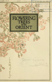 Cover of: Flowering trees of the Orient: a catalog of Japanese rose flowering cherries, Chinese flowering crabs, Persian double flowering peach, flowering plum, dogwood and others