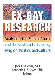 Cover of: Ex-gay research: analyzing the Spitzer study and its relation to science, religion, politics, and culture