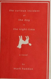Cover of: The curious incident of the dog in the night-time by Mark Haddon